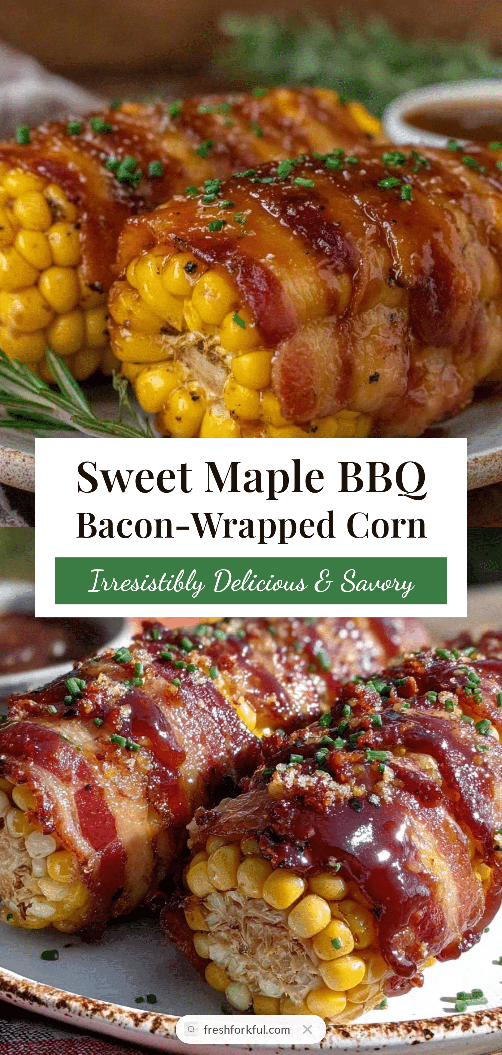maple bbq bacon-wrapped corn on the cob recipe