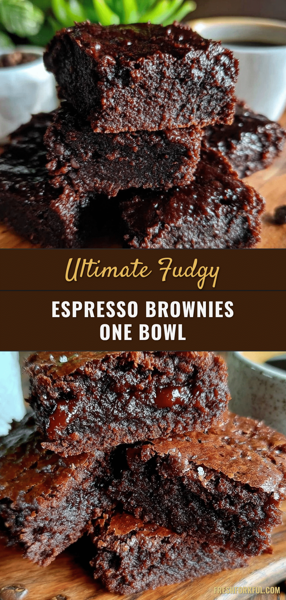 ultimate fudgy espresso brownies recipe